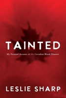 Tainted: My Personal Account of the Canadian Blood Disaster 1961093189 Book Cover