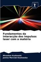 Fundamentos da interacção dos impulsos laser com a matéria 6200859515 Book Cover