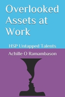 Overlooked Assets at work: HSP Untapped Talents B09B5BSYPT Book Cover