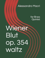 Wiener Blut op. 354 waltz: for Brass Quintet (Italian Edition) B08KJGYQW2 Book Cover