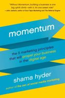 Momentum: How to Propel Your Marketing and Transform Your Brand in the Digital Age 1944648747 Book Cover