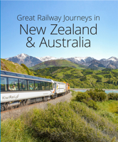 Great Railway Journeys in New Zealand  Australia 1912081423 Book Cover
