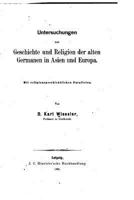 Untersuchungen zur Geschichte und Religion der alten Germanen in Asien und Europa 1530986575 Book Cover