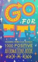 Go FOR IT! Healing Through Words 1956259791 Book Cover