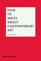 How to Write About Contemporary Art 0500291578 Book Cover