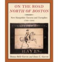 On the Road North of Boston: New Hampshire Taverns and Turnpikes, 1700-1900 0915916193 Book Cover