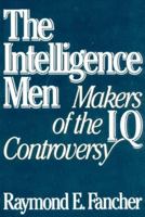 Intelligence Men: Makers of the I.Q. Controversy 0393019829 Book Cover