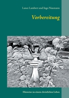 Vorbereitung: Hinweise zu einem christlichen Leben (German Edition) 3752848219 Book Cover