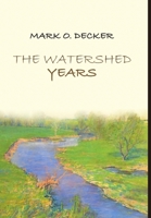 The Watershed Years 1483499669 Book Cover