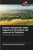 Analisi temporale della copertura forestale del comune di Palotina (Italian Edition) 6209434320 Book Cover