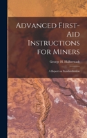 Advanced First-aid Instructions for Miners: A Report on Standardization 1017526966 Book Cover