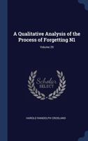 A Qualitative Analysis of the Process of Forgetting N1; Volume 29 1021460850 Book Cover