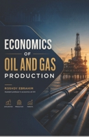 Economics of Oil and Gas Production 1980733597 Book Cover