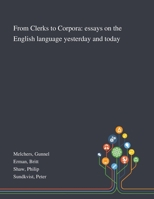 From Clerks to Corpora: Essays on the English Language Yesterday and Today 101328514X Book Cover