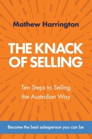 The Knack of Selling: Ten Steps to Selling the Australian Way 0648666603 Book Cover