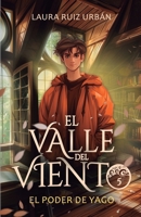 El valle del viento 5. El poder de Yago (Spanish Edition) 8409644444 Book Cover