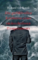 Die gef�hlvollen Erlebnisse eines r�cksichtslosen Temperaments 3347176251 Book Cover