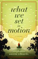 What We Set In Motion 0996571906 Book Cover
