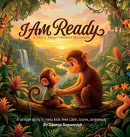 I Am Ready: A Story About Mindful Moments B0H8XV9YGQ Book Cover