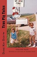 True Pig Tales 1461107423 Book Cover