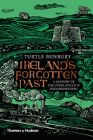 Ireland's Forgotten Past: A History of the Overlooked and Disremembered 0500022534 Book Cover