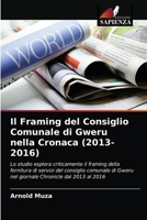 Il Framing del Consiglio Comunale di Gweru nella Cronaca (2013-2016) 6203374997 Book Cover