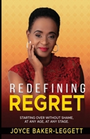 Redefining Regret: Starting over Without Shame, at Any Age, at Any Stage B0G3D1LCYX Book Cover