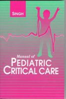 Manual of Pediatric Critical Care 0721659497 Book Cover