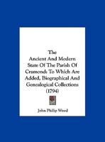 The Ancient And Modern State Of The Parish Of Cramond: To Which Are Added, Biographical And Genealogical Collections 1104478102 Book Cover