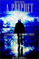 Joseph Smith a Prophet: An Historical Novel - Prayer With a Promise 1403323631 Book Cover