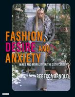 Fashion, Desire and Anxiety: Image and Morality in the 20th Century 0813529042 Book Cover