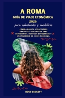 Guía de Viaje Económico a Roma 2026 para Estudiantes y Mochileros: Comida barata, atracciones gratuitas, descuentos para estudiantes, hostales ... de 3 días en Roma (Spanish Edition) B0GTRHZ5C7 Book Cover