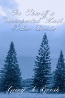 The Sheriff's Unexpected Mail Order Bride: Twin Forks Bride Series Vol 1 1540627187 Book Cover