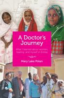 A Doctors's Journey: What I learned about women, healing, and myself in Eritrea 1940838851 Book Cover