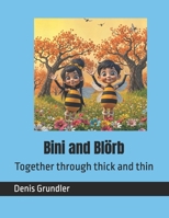 Bini and Blörb: Together through thick and thin: Together, never alone B0DZQM65ZZ Book Cover