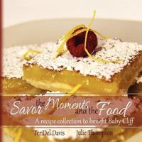 Savor the Moments and the Food 1622095057 Book Cover