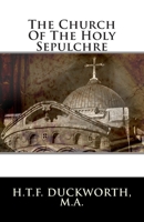 The Church of the Holy Sepulchre 1480201871 Book Cover