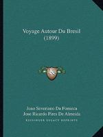 Voyage Autour Du Bresil (1899) 1160271577 Book Cover