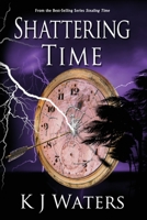 Shattering Time 098625083X Book Cover