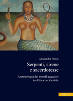 Serpenti, Sirene E Sacerdotesse: Antropologia Dei Mondi Acquatici in Africa Occidentale B0BRNZG574 Book Cover