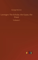 Lavengro: The Scholar--The Gypsy--The Priest; Volume 1 3752316438 Book Cover