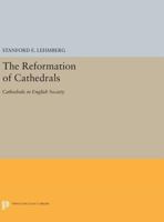 The Reformation of Cathedrals: Cathedrals in English Society 0691630259 Book Cover