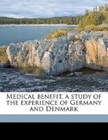 Medical Benefit, a Study of the Experience of Germany and Denmark 1347367489 Book Cover