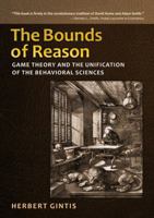 The Bounds of Reason: Game Theory and the Unification of the Behavioral Sciences 0691140529 Book Cover