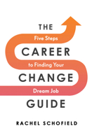 The Career Change Guide: Five Steps to Finding Your Dream Job 0241576369 Book Cover