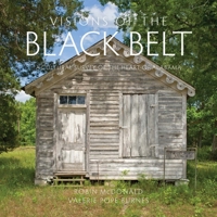 Visions of the Black Belt: A Cultural Survey of the Heart of Alabama 0817318798 Book Cover