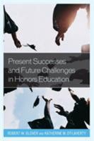 Honors Education in Transition: Present Successes and Future Challenges in Honors Education 1475818270 Book Cover
