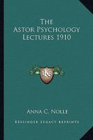 The Astor Psychology Lectures 1910 1417980419 Book Cover
