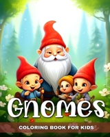Gnomes Coloring Book for Kids: Fantasy Coloring Book for Kids with Cute Gnomes for Fun and Relaxation B0CTPG52V7 Book Cover