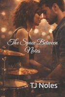 The Space Between Notes B0GQH2K8SV Book Cover